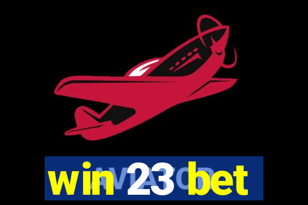 win 23 bet
