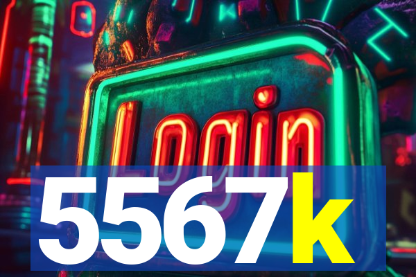 5567k