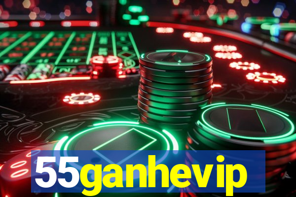 55ganhevip