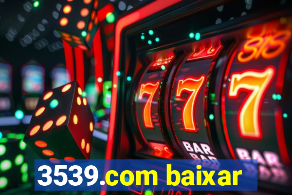 3539.com baixar