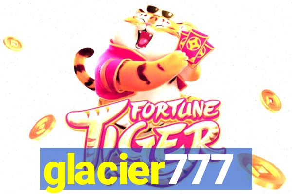 glacier777
