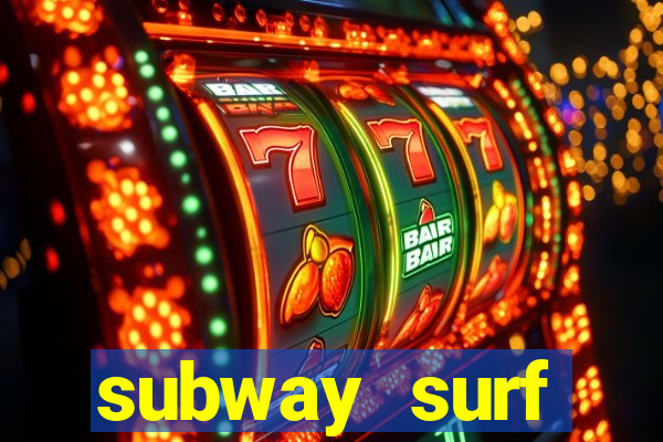subway surf deposito 1 real