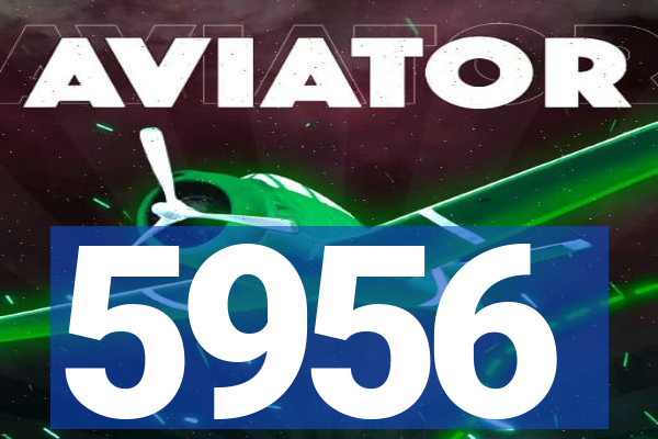 5956