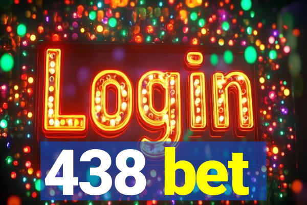 438 bet