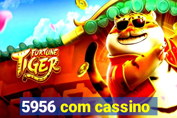5956 com cassino