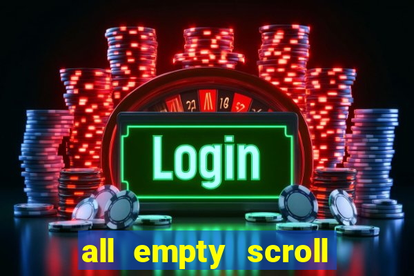 all empty scroll fear and hunger