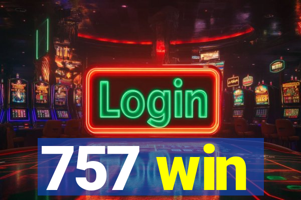 757 win