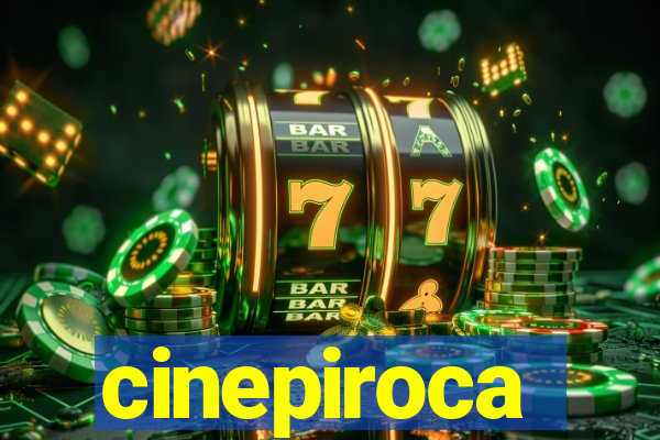 cinepiroca