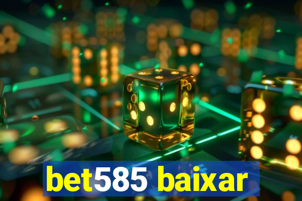 bet585 baixar