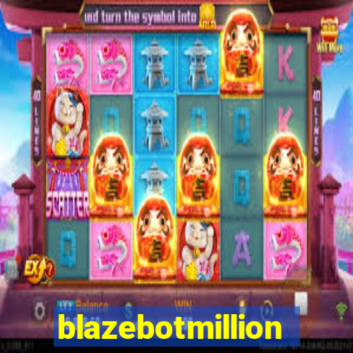 blazebotmillion