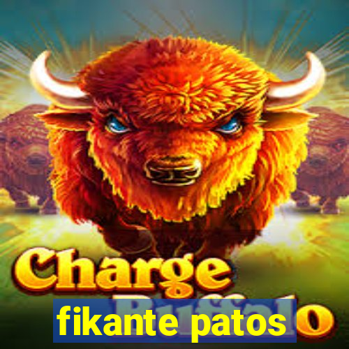 fikante patos