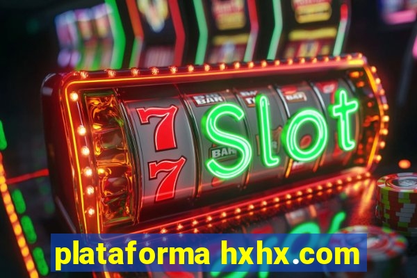plataforma hxhx.com
