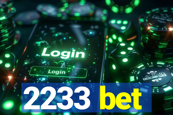 2233 bet