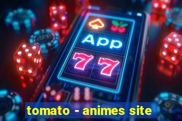 tomato - animes site