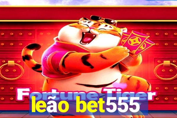leão bet555