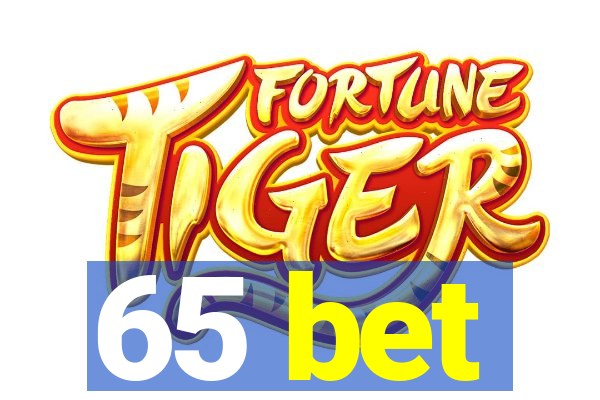 65 bet