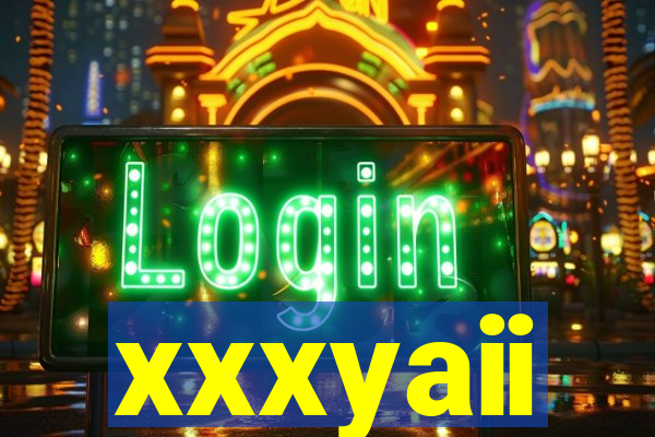 xxxyaii