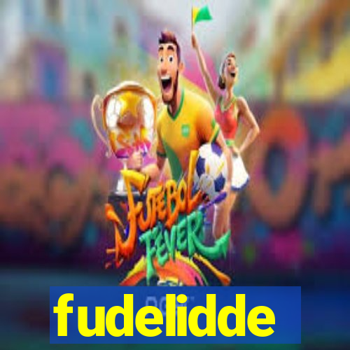 fudelidde