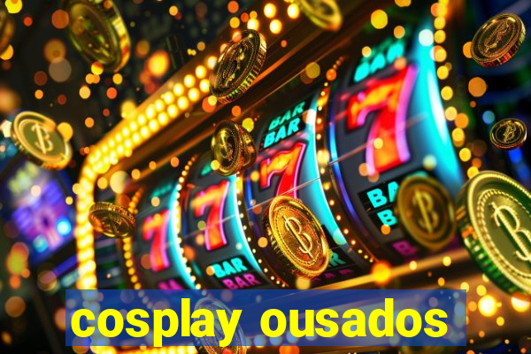 cosplay ousados