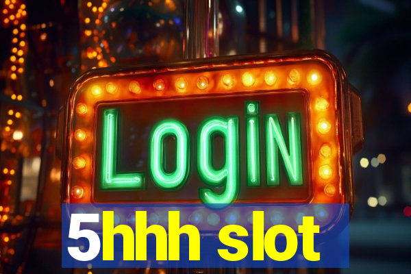 5hhh slot