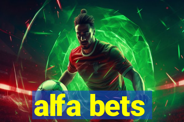 alfa bets