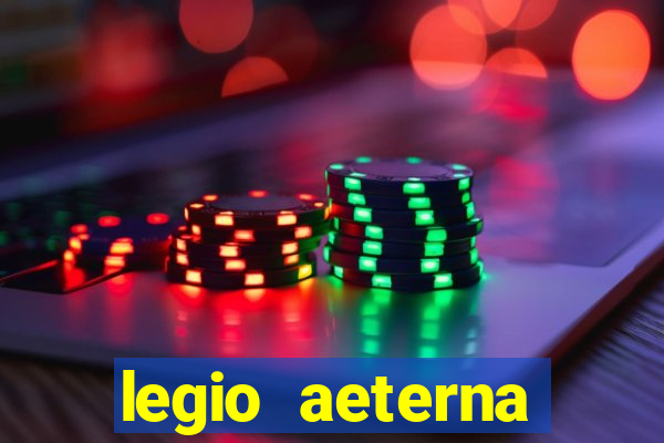 legio aeterna victrix letra