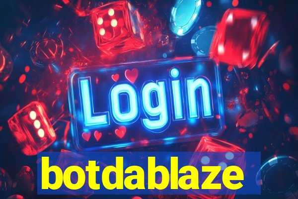 botdablaze
