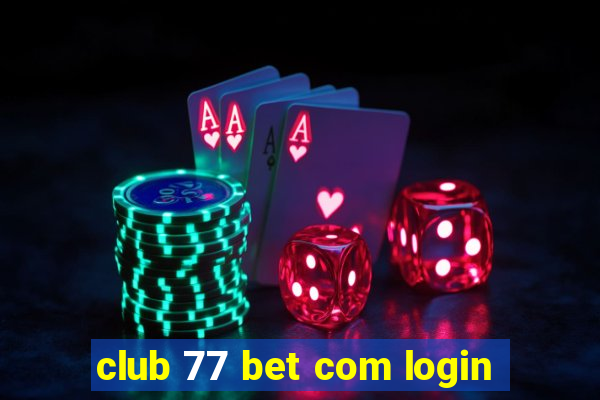 club 77 bet com login