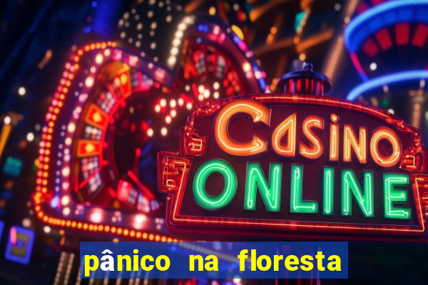 pânico na floresta 1 filme completo dublado mega filmes