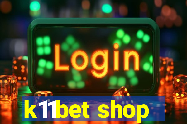 k11bet shop
