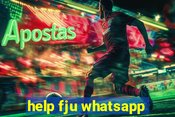 help fju whatsapp