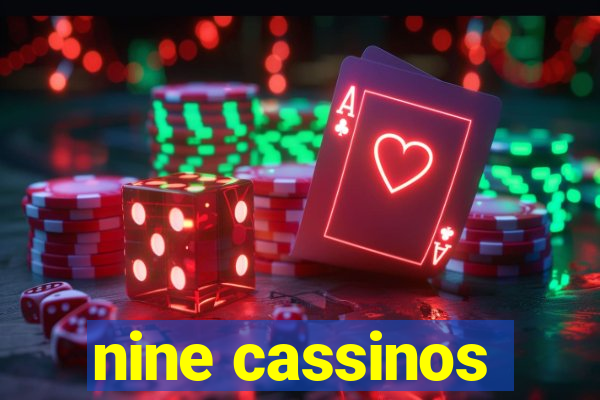 nine cassinos