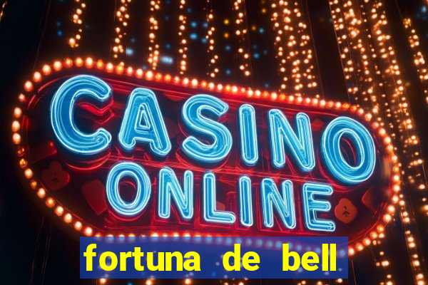 fortuna de bell marques 2024