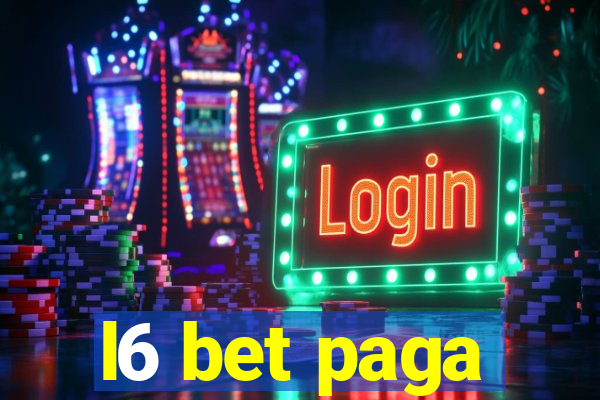 l6 bet paga