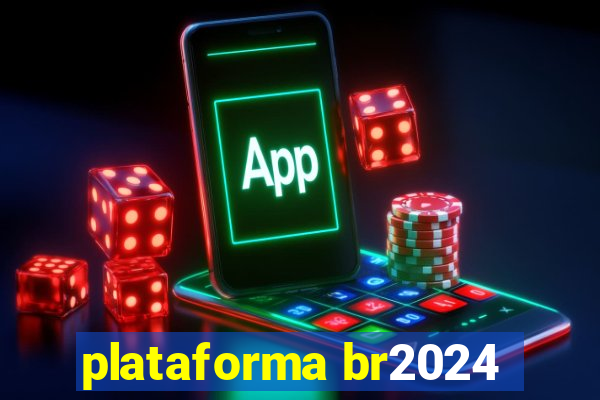 plataforma br2024