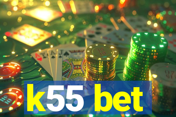 k55 bet