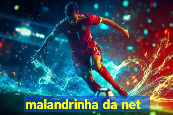 malandrinha da net