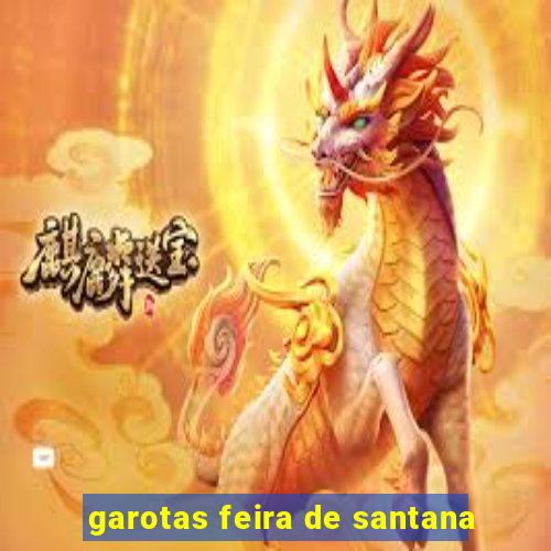 garotas feira de santana