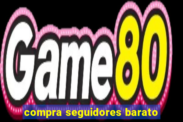compra seguidores barato