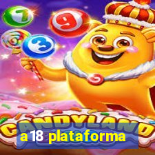 a18 plataforma
