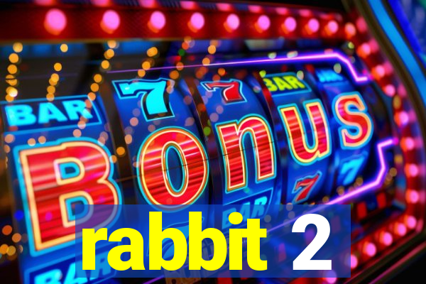 rabbit 2