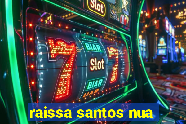 raissa santos nua