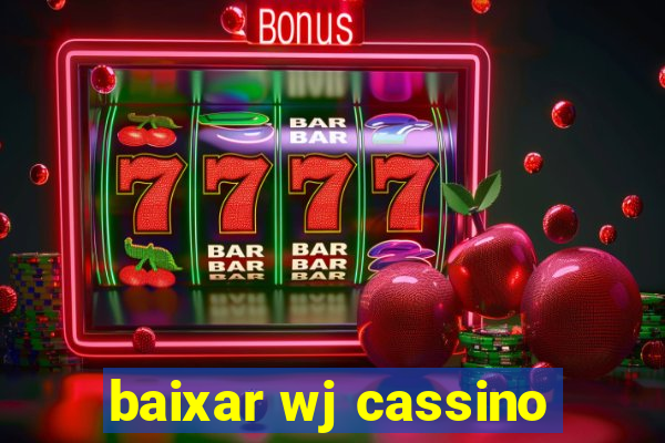 baixar wj cassino