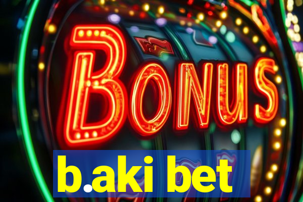 b.aki bet