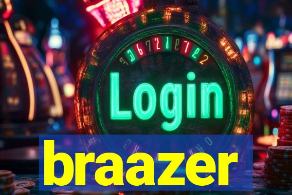 braazer