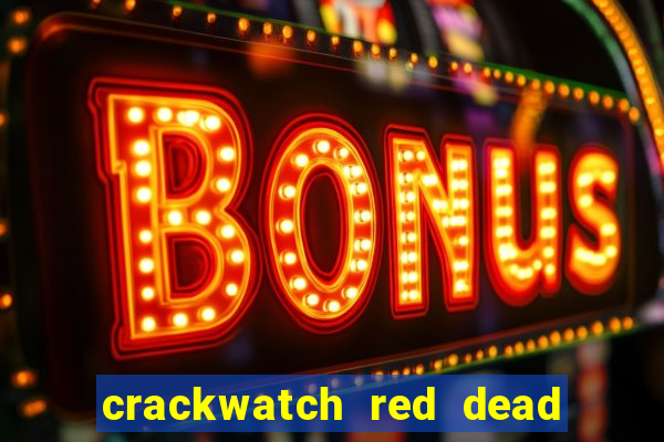 crackwatch red dead redemption 2