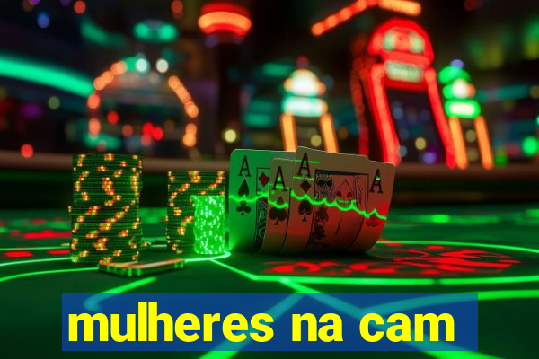 mulheres na cam