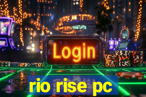 rio rise pc