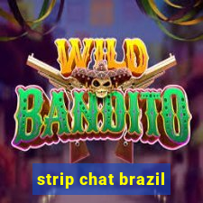 strip chat brazil