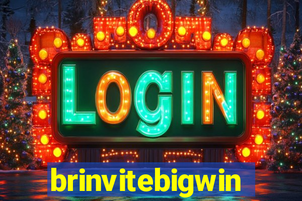 brinvitebigwin